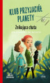 Okładka książki: Klub Przyjaciół Planety. Znikająca chata