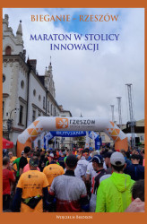 Okładka: Bieganie - Rzeszów. Maraton w stolicy innowacji