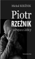 Okładka książki: Piotr Rzeźnik - Zdrajca z Izbicy