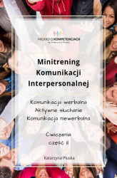 Okładka: Minitrening Komunikacji Interpersonalnej. 15 ćwiczeń grupowych z omówieniem. Część II