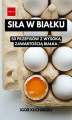 Okładka książki: Siła w białku: 50 przepisów z wysoką zawartością białka