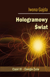 Okładka: Hologramowy Świat III. Energia Życia
