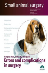 Okładka: Small animal surgery. Surgery atlas, a step-by-step guide. Errors and complications in surgery