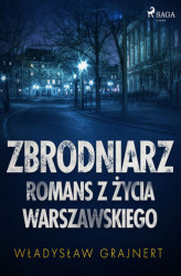 Okładka: Zbrodniarz. Romans z życia warszawskiego