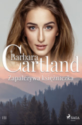 Okładka: Zapalczywa księżniczka - Ponadczasowe historie miłosne Barbary Cartland