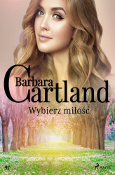 Okładka: Wybierz miłość - Ponadczasowe historie miłosne Barbary Cartland