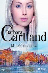 Okładka: Miłość czy fałsz - Ponadczasowe historie miłosne Barbary Cartland
