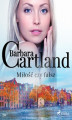 Okładka książki: Miłość czy fałsz - Ponadczasowe historie miłosne Barbary Cartland