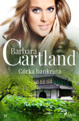 Okładka: Ponadczasowe historie miłosne Barbary Cartland. Córka bankruta - Ponadczasowe historie miłosne Barba