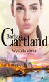 Okładka książki: Wyklęta córka - Ponadczasowe historie miłosne Barbary Cartland