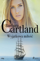Okładka: Ponadczasowe historie miłosne Barbary Cartland. Wyjątkowa miłość - Ponadczasowe historie miłosne Bar