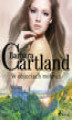 Okładka książki: W objęciach miłości - Ponadczasowe historie miłosne Barbary Cartland
