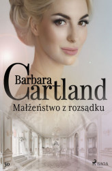 Okładka: Małżeństwo z rozsądku - Ponadczasowe historie miłosne Barbary Cartland