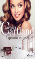 Okładka książki: Rapsodia miłości - Ponadczasowe historie miłosne Barbary Cartland