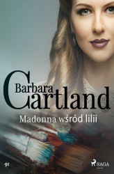 Okładka: Madonna wśród lilii - Ponadczasowe historie miłosne Barbary Cartland