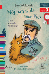 Okładka: Mój Pan woła na mnie Pies - O psie Marszałka Piłsudskiego