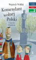 Okładka książki: Komendant Wolnej Polski - O Józefie Piłsudskim