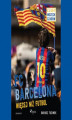 Okładka książki: FC Barcelona - Więcej niż futbol