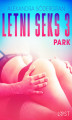 Okładka książki: Letni seks 3: Park - opowiadanie erotyczne