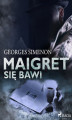 Okładka książki: Maigret się bawi