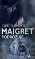 Okładka książki: Maigret podróżuje