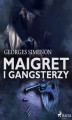 Okładka książki: Maigret i gangsterzy