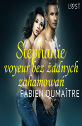 Okładka: LUST. Stephanie, voyeur bez żadnych zahamowań - opowiadanie erotyczne