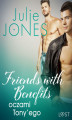 Okładka książki: Friends with benefits: oczami Tonyego - opowiadanie erotyczne