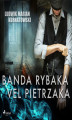 Okładka książki: Banda Rybaka vel Pietrzaka