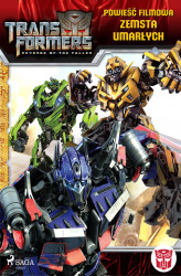 Okładka: Transformers 2 – Powieść filmowa – Zemsta upadłych
