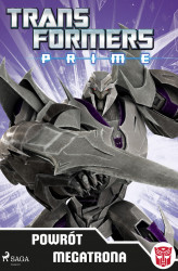 Okładka: Transformers – PRIME – Powrót Megatrona