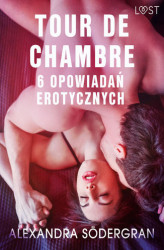 Okładka: LUST. Tour de Chambre - 6 opowiadań erotycznych