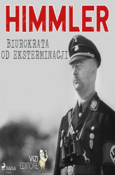Okładka: Himmler – biurokrata od eksterminacji