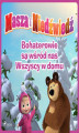 Okładka książki: Masza i Niedźwiedź - Bohaterowie są wśród nas - Wszyscy w domu