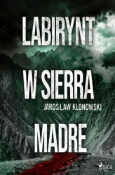 Okładka: Labirynt w Sierra Madre