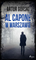 Okładka książki: Al Capone. Al Capone w Warszawie