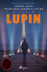 Okładka: Arsène Lupin. Zwierzenia Arsène&#39;a Lupina