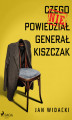 Okładka książki: Czego nie powiedział generał Kiszczak