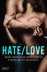 Okładka: Hate/Love – zbiór opowiadań erotycznych o burzliwych relacjach