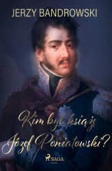 Okładka: Kim był książę Józef Poniatowski?