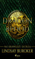 Okładka książki: Dragon Blood 1. Na krawędzi ostrza