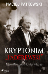 Okładka: Kryptonim "Paderewski". Tajemnice ostatnich lat Mistrza