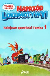 Okładka: Tomek i przyjaciele - Naprzód lokomotywy - Kolejowe opowieści Tomka 1