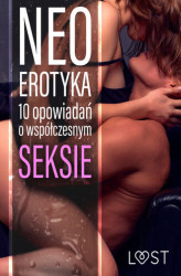 Okładka: Neo-erotyka. 10 opowiadań o współczesnym seksie