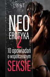 Okładka: Neo-erotyka #2. 10 opowiadań o współczesnym seksie