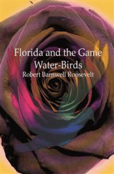 Okładka: Florida and the Game Water-Birds