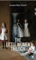 Okładka książki: The 'Little Women' Trilogy (Illustrated)