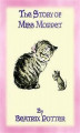 Okładka książki: THE STORY OF MISS MOPPET - Book 10 in the Tales of Peter Rabbit & Friends Series