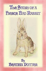 Okładka: THE STORY OF A FIERCE, BAD RABBIT - Book 09 in the Tales of Peter Rabbit and friends
