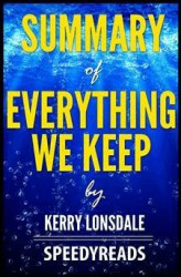 Okładka: Summary of Everything We Keep by Kerry Lonsdale - Finish Entire Novel in 15 Minutes